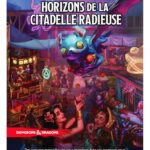 Dungeons & Dragons RPG Horizons de la Citadelle Radieuse french