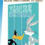 LOONEY TUNES YOU R DESPICABLE WOOD PRINT