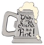 Lord of the Rings Magnet This, my friend, is a Pint! (Enamel) 7 cm