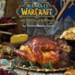 World of Warcraft: The Official Cookbook *German Version*