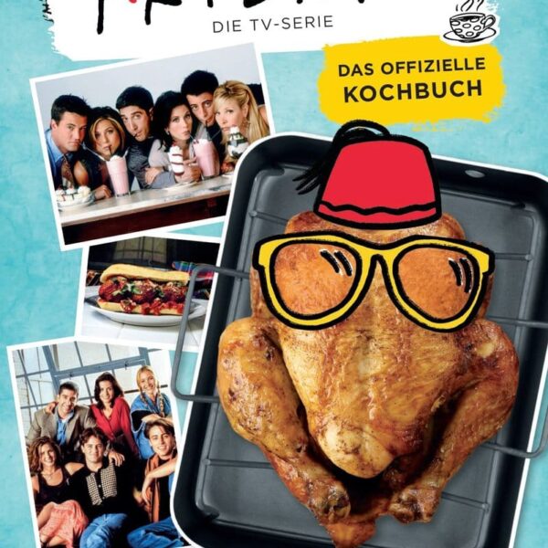 Friends - The TV Series: The Official Cookbook *German Version*