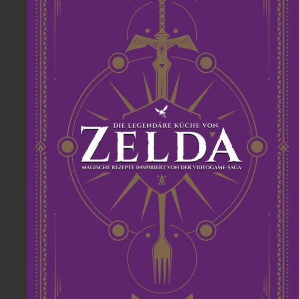 The Legend of Zelda: The Legendary Cuisine - Magical Recipes from the Video Game Saga *German Version*