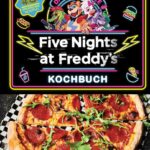 Five Nights at Freddy's: The Official Cookbook - Over 40 Exciting Recipes! *German Version*