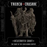 TRENCH CRUSADE DESECRATED SAINT